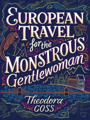 cover image of European Travel for the Monstrous Gentlewoman